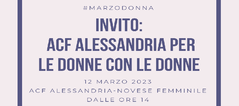 Alessandria Calcio Femminile: evento dedicato alle donne il 12 Marzo